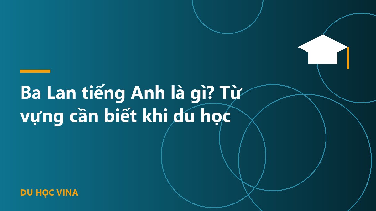 Ba Lan tiếng Anh là gì? Từ vựng cần biết khi du học