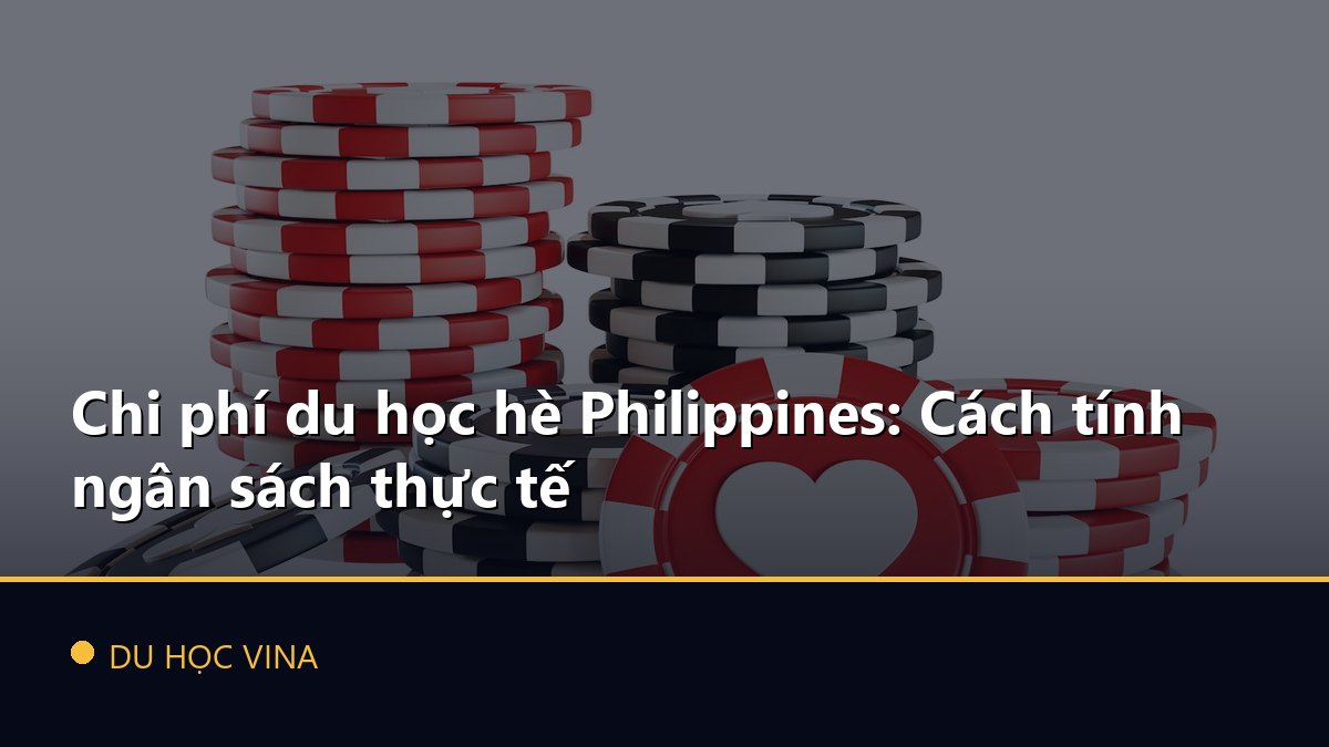 Chi phí du học hè Philippines: Cách tính ngân sách thực tế