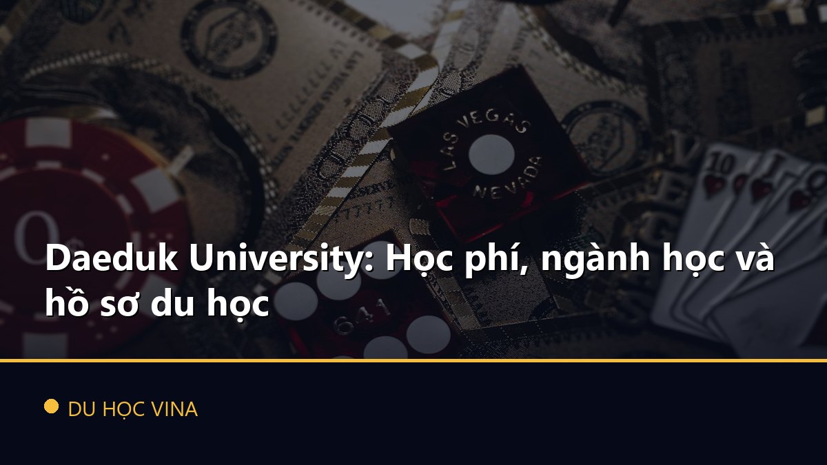 Daeduk University: Học phí, ngành học và hồ sơ du học