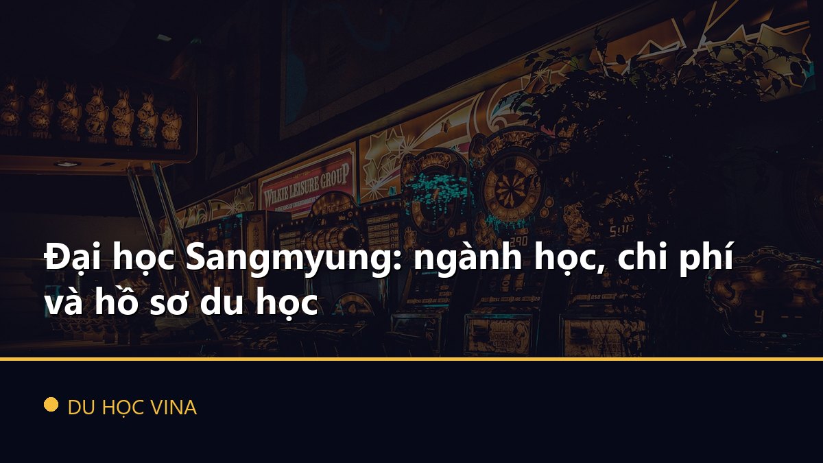 Đại học Sangmyung: ngành học, chi phí và hồ sơ du học