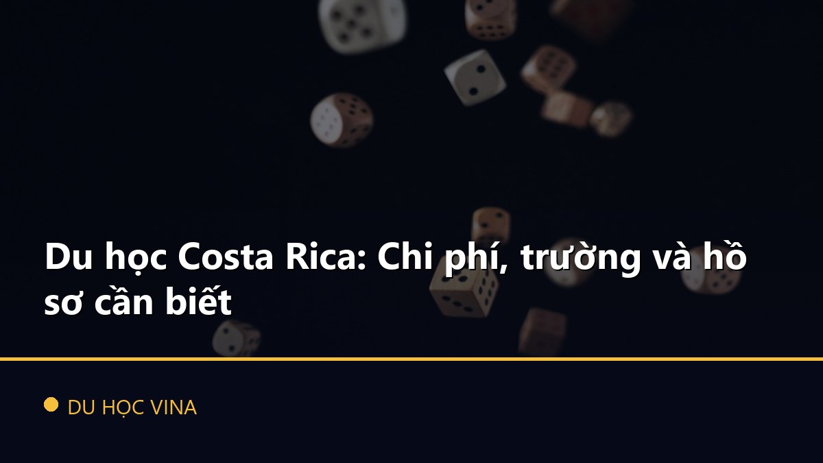 Du học Costa Rica: Chi phí, trường và hồ sơ cần biết