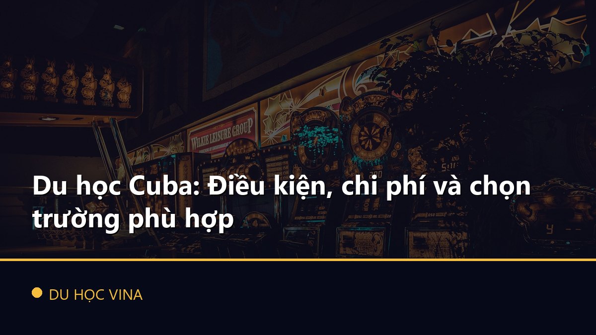 Du học Cuba: Điều kiện, chi phí và chọn trường phù hợp
