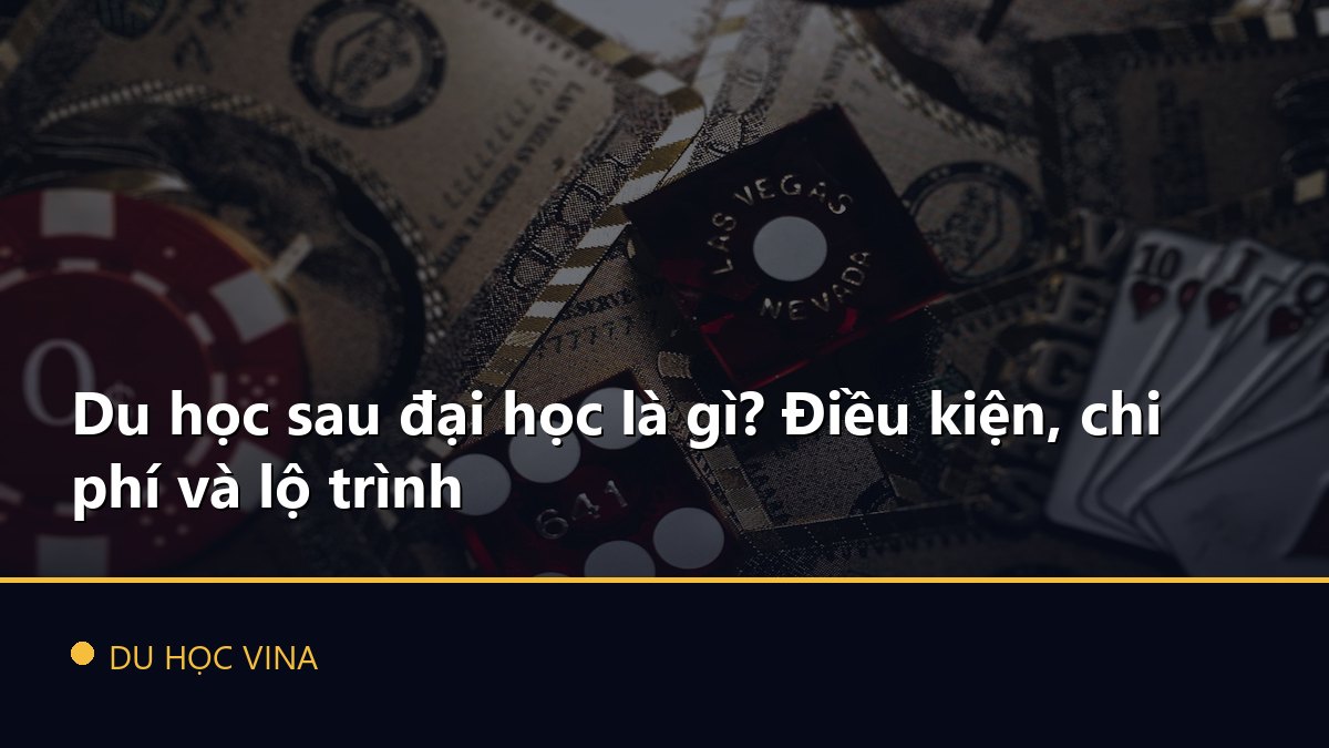 Du học sau đại học là gì? Điều kiện, chi phí và lộ trình