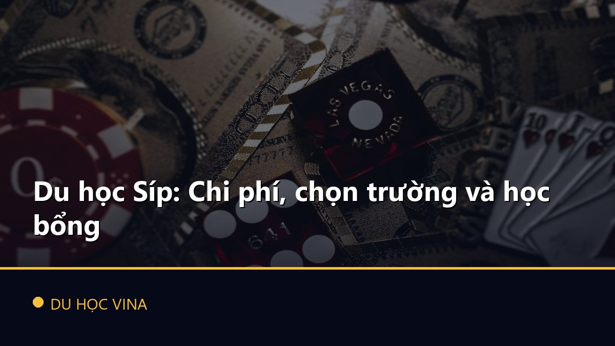 Du học Síp: Chi phí, chọn trường và học bổng