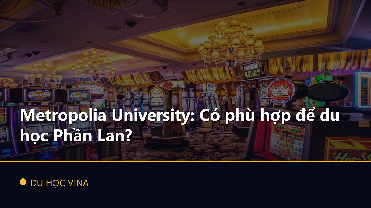 Metropolia University: Có phù hợp để du học Phần Lan?