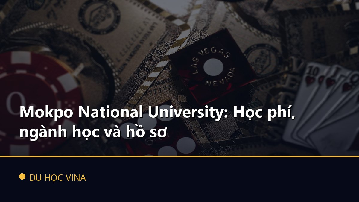 Mokpo National University: Học phí, ngành học và hồ sơ