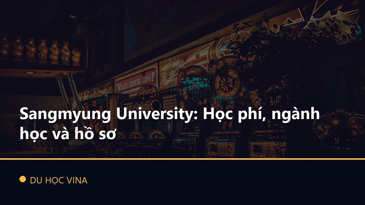 Sangmyung University: Học phí, ngành học và hồ sơ