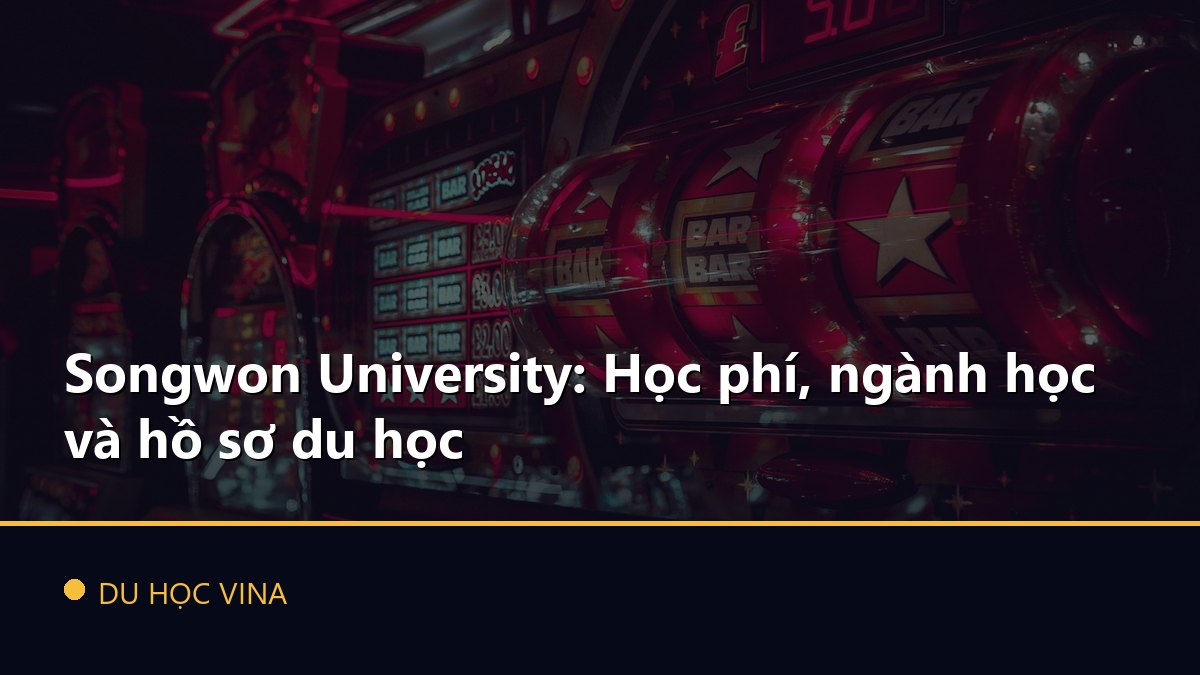 Songwon University: Học phí, ngành học và hồ sơ du học